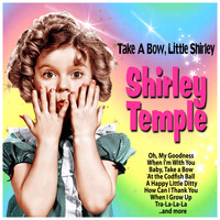 Shirley Temple - Take a Bow, Little Shirley