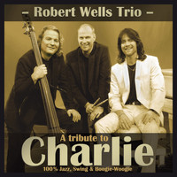 Robert Wells - A Tribute to Charlie