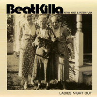 Kevin Yost, Peter Funk - Ladies Night Out (BeatKilla)