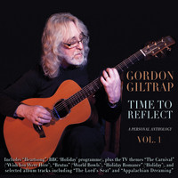 Gordon Giltrap - Time to Reflect: A Personal Anthology, Vol.1