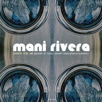 Mani Rivera - Dance for Me