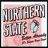 Northern State - Better Already - Jd Remix