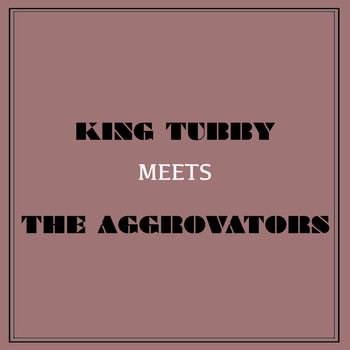 King Tubby - King Tubby Meets The Aggrovators
