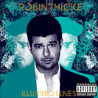 Robin Thicke - Blurred Lines (Deluxe Bonus Track Version [Explicit])