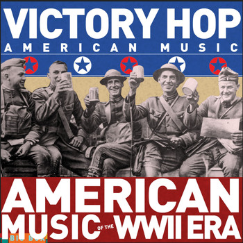 Various Artists - Big Box Value Series - Victory Hop: American Music of the World War II Era