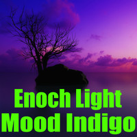 Enoch Light - Mood Indigo