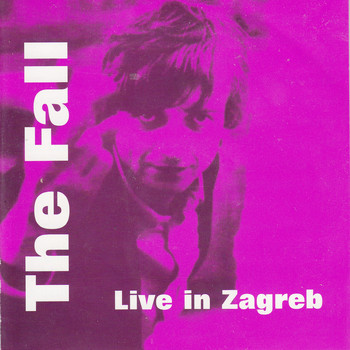 The Fall - Live in Zagreb