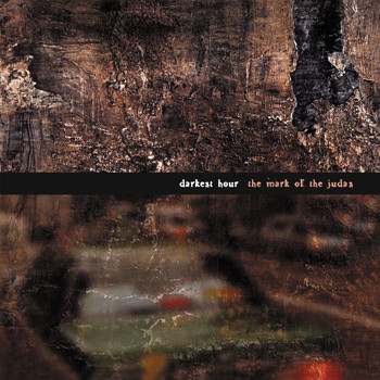 Darkest Hour - The Mark of The Judas (Remastered)