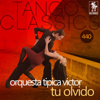 Orquesta Tipica Victor - Tu olvido (Historical Recordings)