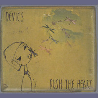 Devics - Push the Heart