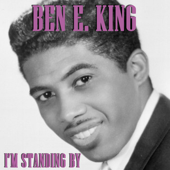Ben E. King - I'm Standing By