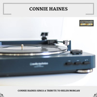 Connie Haines - Connie Haines Sings A Tribute To Helen Morgan (Expanded Edition)