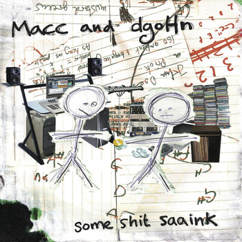 Macc & Dgohn - Some Shit Saaink