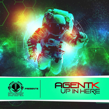 Agent K - Up In Here