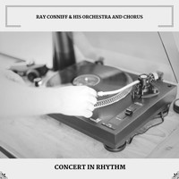 Ray Conniff & His Orchestra and Chorus - Concert In Rhythm