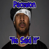 Pacewon - He Said It