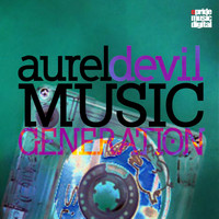 Aurel Devil - Music Generation (The Remixes)