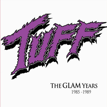 Tuff - The Glam Years 1985-1989