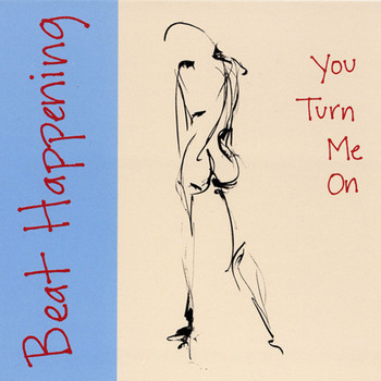 Beat Happening - You Turn Me On