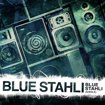 Blue Stahli - Blue Stahli - Single
