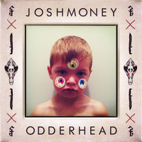 Josh Money - ODDERHEAD