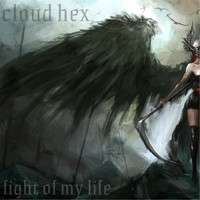 Cloud Hex - Fight of My Life
