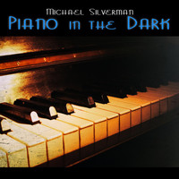 Michael Silverman - Piano in the Dark