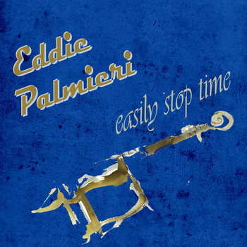 Eddie Palmieri - Easily Stop Time