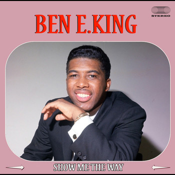 Ben E. King - Show Me the Way