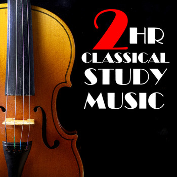 Classical Study Music - 2 Hour Classical Study Music: Bach, Beethoven, Chopin, Debussy, Mozart & More!