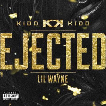 Kidd Kidd - Ejected (Explicit)