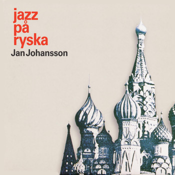 Jan Johansson - Jazz på ryska