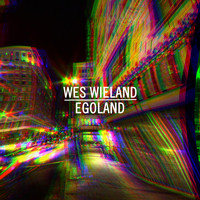 Wes Wieland - Egoland