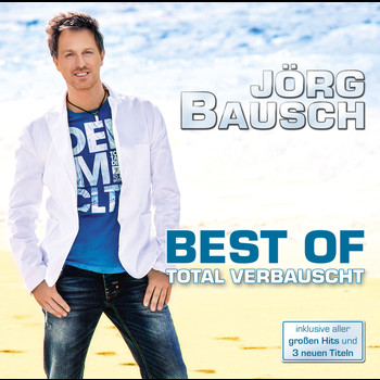Jörg Bausch - Total Verbauscht - Best of