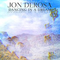 Jon DeRosa - Dancing in a Dream