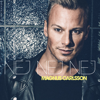 Magnus Carlsson - Nej nej nej