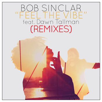 Bob Sinclar - Feel the Vibe
