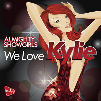 Almighty Showgirls - Almighty Presents: We Love Kylie