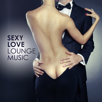 Various Artists - Sexy Love Lounge Music