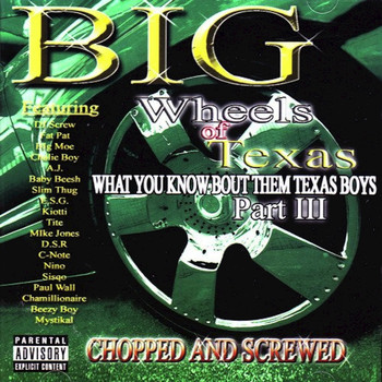 Various Artists - Big Wheels of Texas: What You Know Bout Them Texas Boys, Part III (Chopped and Screwed)