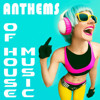 Various Artists - Anthems of House Music