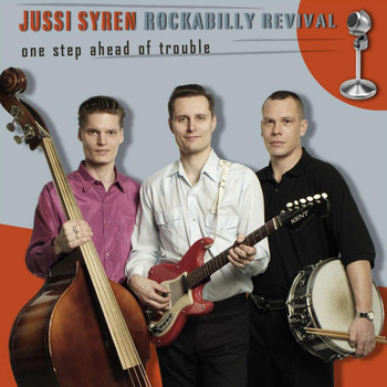 Jussi Syren Rockabilly Revival - One Step Ahead of Trouble