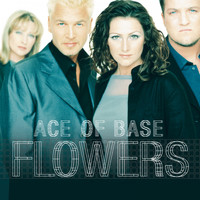 Ace of Base - Flowers (Remastered)