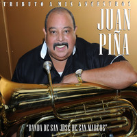 Juan Piña - Tributo a Mis Ancestros