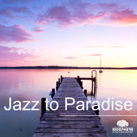 Biosphere: Nature Sounds & Music - Jazz to Paradise
