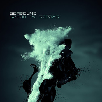 Seabound - Speak in Storms
