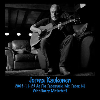 Jorma Kaukonen - 2008-11-23 At The Tabernacle, Mt. Tabor, NJ