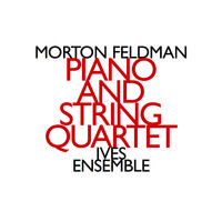 Morton Feldman - Morton Feldman: Piano and String Quartet