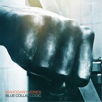 Mahogany Jones - Blue Collar Logic