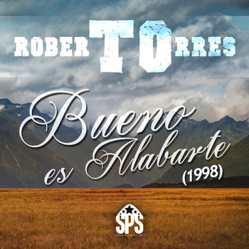 Roberto Torres - Bueno Es Alabarte (1998)